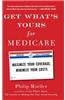 Get What's Yours for Medicare: Maximize Your Coverage, Minimize Your Costs
