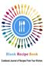 Blank Recipe Book: Cookbook Journal of Recipes from Your Kitchen: Blank Cookbook for You to Write Over 100 of Your Recipes in