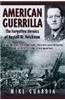 American Guerrilla: The Forgotten Heroics of Russell W. Volckmann-The Man Who Escaped from Bataan, Raised a Filipino Army Against the Japa