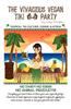 The Vivacious Vegan Tiki Party