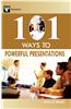 101 Ways To Powerful Presentations