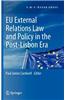 EU External Relations - Law and Policy in the Post-Lisbon Era