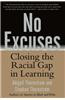 No Excuses: Closing the Racial Gap in Learning