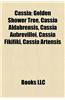 Cassia: Golden Shower Tree, Cassia Aldabrensis, Cassia Aubrevillei, Cassia Fikifiki, Cassia Artensis