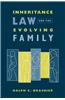 Inheritance Law and the Evolving Family
