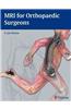 MRI for Orthopaedic Surgeons