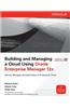 Building and Managing a Cloud Using Oracle Enterprise Manager 12C
