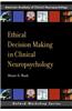 Ethical Decision Making in Clinical Neuropsychology