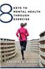 8 Keys to Mental Health Through Exercise