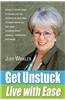 Get Unstuck and Live with Ease