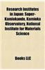 Research Institutes in Japan: Super-Kamiokande, Okinawa Institute of Science and Technology, Kamioka Observatory