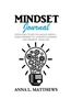 Mindset Journal: Your Daily Guide to Change from a Fixed Mindset to a Growth Mindset and Improve Your Life.