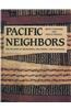 Pacific Neighbors: The Islands of Micronesia, Melanesia, and Polynesia