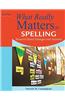 What Really Matters in Spelling: Research-Based Strategies and Activities