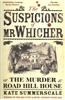 The Suspicions of Mr. Whicher: or the Murder at Road Hill House