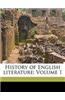 History of English Literature; Volume 1