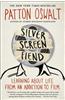 Silver Screen Fiend: Learning about Life from an Addiction to Film