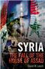 Syria: The Fall of the House of Assad; New Updated Edition