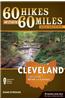 60 Hikes Within 60 Miles: Cleveland: Including Akron and Canton