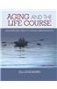 Aging and the Life Course: An Introduction to Social Gerontology