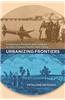 Urbanizing Frontiers: Indigenous Peoples and Settlers in 19th-Century Pacific Rim Cities