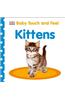 Baby Touch and Feel: Kittens