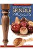 Woodturning Spindle Projects: Easy-To-Follow Techniques for 18 Stunning Projects