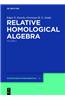 Relative Homological Algebra