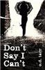 Don't Say I Can't