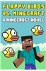 Minecraft vs. Flappy Birds: A Minecraft Novel