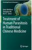 Treatment of Human Parasitosis in Traditional Chinese Medicine