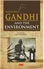 Mahatma Gandhi and the Environment:  analysing gandhian environmental thought