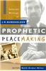 Prophetic Peacemaking