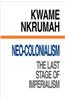 Neo-Colonialism The Last Stage of Imperialism