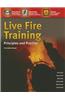Live Fire Training: Principles and Practice