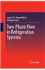 Two-Phase Flow in Refrigeration Systems