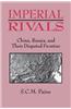 Imperial Rivals: China, Russia and Their Disputed Frontier