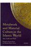 Metalwork and Material Culture in the Islamic World: Art, Craft and Text