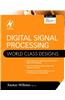 Digital Signal Processing: World Class Designs