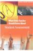 What Every Teacher Should Know About Student Assessment