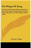 On Wings of Song: For Revival Meetings, Endeavor Societies, Epworth Leagues, Young People S Unions, Prayer Meetings, and the Sunday Scho