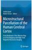 Microstructural Parcellation of the Human Cerebral Cortex: From Brodmann's Post-Mortem Map to in Vivo Mapping with High-Field Magnetic Resonance Imagi