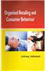 Organised Retailing and Consumer Behaviour
