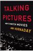 Talking Pictures: How to Watch Movies