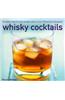 Whisky Cocktails: 50 Classic Mixes for Every Occasion, Shown in Over 100 Photographs