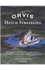 The Orvis Guide to Hatch Strategies: Successful Fly Fishing for Trout Without Always Matching the Hatch