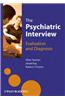 The Psychiatric Interview: Evaluation and Diagnosis