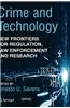 Crime and Technology: New Frontiers for Regulation, Law Enforcement and Research