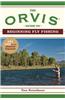 The Orvis Guide to Beginning Fly Fishing: 101 Tips for the Absolute Beginner