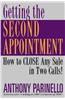 Getting the Second Appointment: How to Close Any Sale in Two Calls!